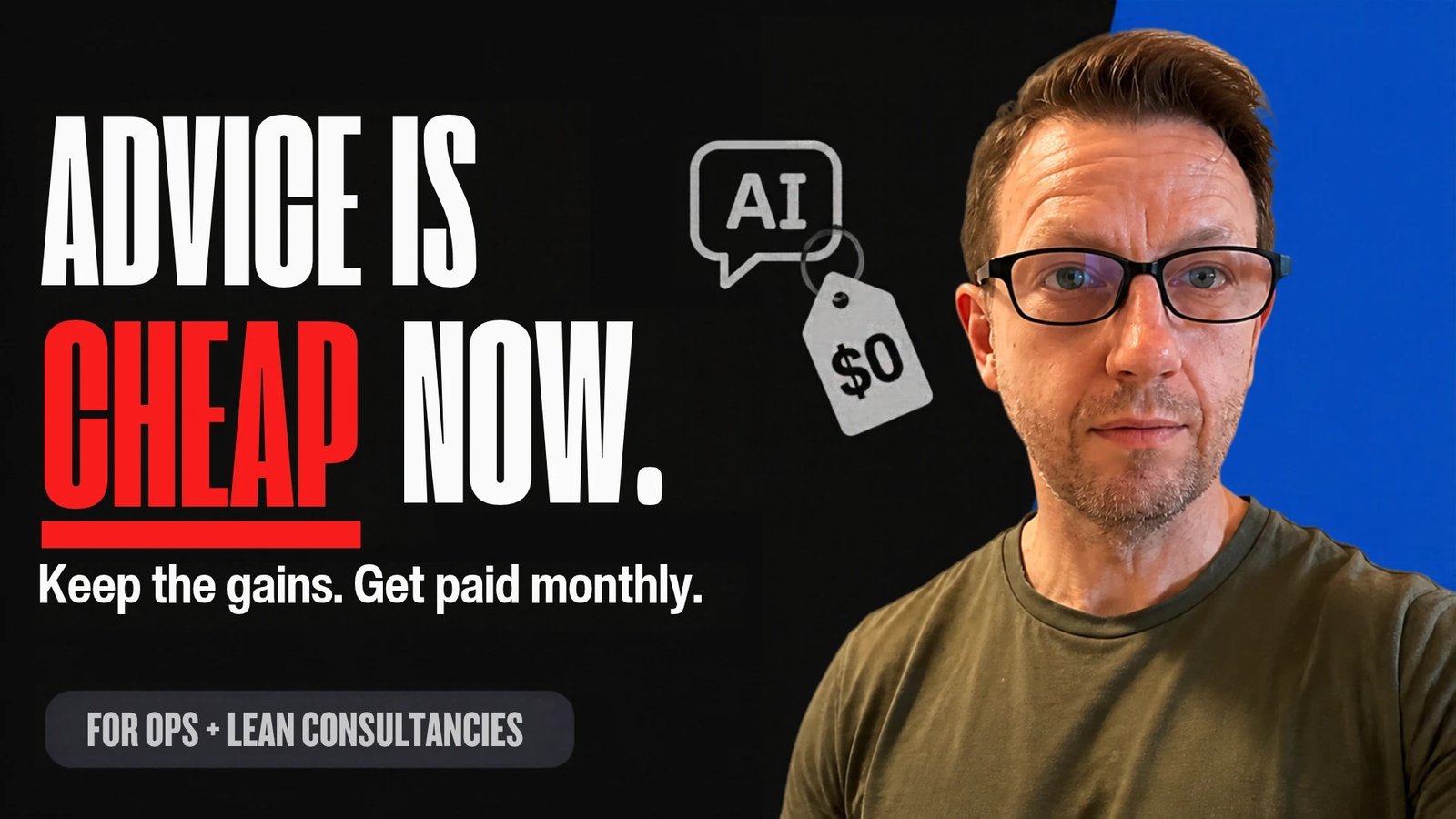 Advice Is Cheap Now: How Lean and Ops Consultancies Keep Client Gains and Get Paid Monthly